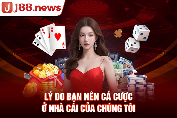 Lý do bạn nên cá cược ở nhà cái của chúng tôi Lý do bạn nên cá cược ở nhà cái của chúng tôi