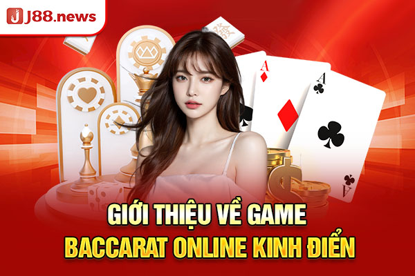 Giới thiệu về game baccarat online kinh điển