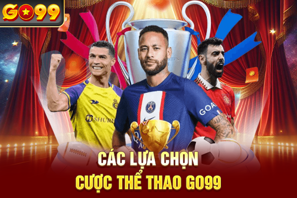 Các lựa chọn cược thể thao Go99