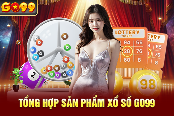 Tổng hợp sản phẩm xổ số Go99